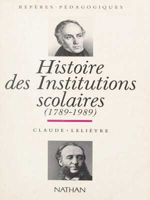 cover image of Histoire des institutions scolaires, 1789-1989